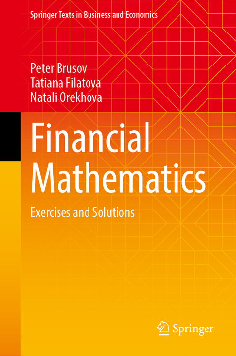 Financial Mathematics - Peter Brusov, Tatiana Filatova, Natali Orekhova