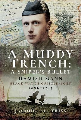 A Muddy Trench: A Sniper's Bullet - Jacquie Buttriss