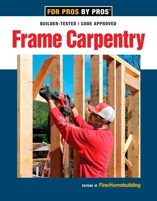 Frame Carpentry -  Fine Homebuildi