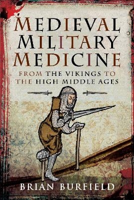 Medieval Military Medicine - Burfield Brian