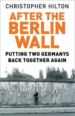 After The Berlin Wall - Christopher Hilton