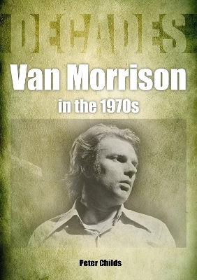 Van Morrison in the 1970s - Peter Childs