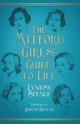 The Mitford Girls' Guide to Life - Lyndsy Spence