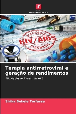 Terapia antirretroviral e geração de rendimentos - Sirika Bekele Terfassa