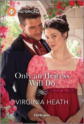 Only an Heiress Will Do - Virginia Heath