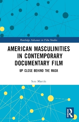 American Masculinities in Contemporary Documentary Film - Sara Martín