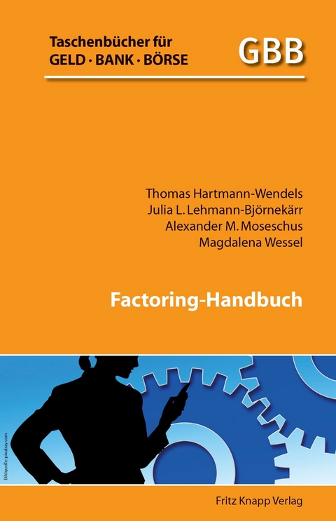 Factoring-Handbuch - Thomas Hartmann-Wendels, Alexander M. Moseschus, Magdalena Wessel, Julia L. Lehmann-Björnekärr