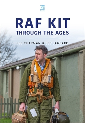 RAF Kit Through the Ages - Lee Chapman, Jed Jaggard