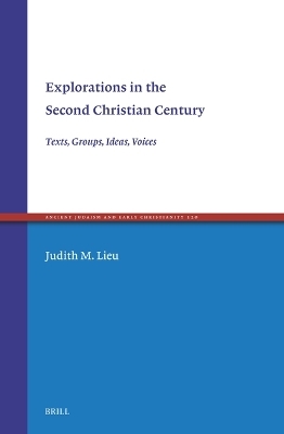 Explorations in the Second Christian Century - Judith Lieu