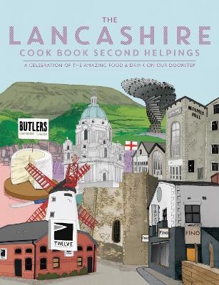 The Lancashire Cook Book: Second Helpings - Katie Fisher