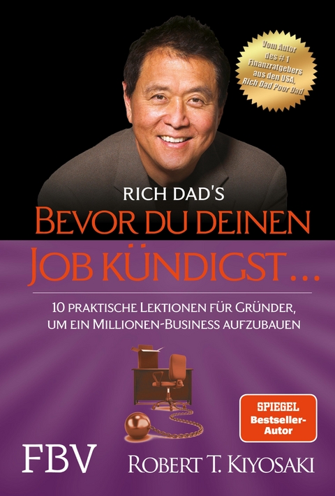 Bevor du deinen Job kündigst ... - Robert T. Kiyosaki