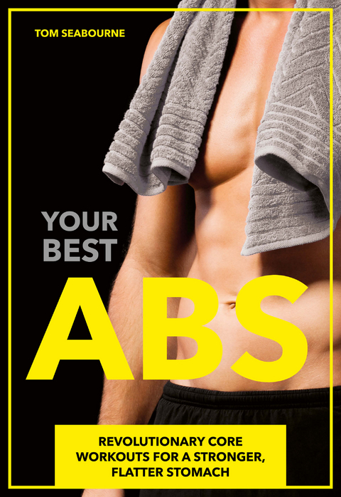 Your Best Abs -  Tom Seabourne