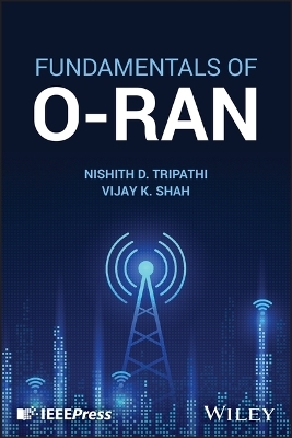 Fundamentals of O-RAN - Nishith Tripathi, Vijay K. Shah