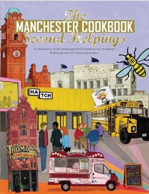 The Manchester Cook Book: Second Helpings - Kate Eddison, Adelle Draper, Aaron Jackson