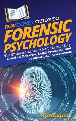 HowExpert Guide to Forensic Psychology -  HowExpert