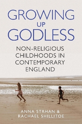 Growing Up Godless - Anna Strhan, Rachael Shillitoe