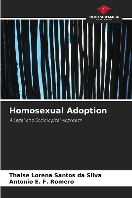 Homosexual Adoption - Thaise Lorena Santos da Silva, Antonio E F Romero