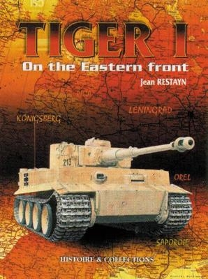 Tiger I on the Eastern Front - Jean Restayn