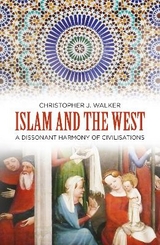 Islam and the West - Walker, Christopher J