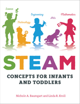 STEAM Concepts for Infants and Toddlers - Nichole A. Baumgart, Linda R. Kroll