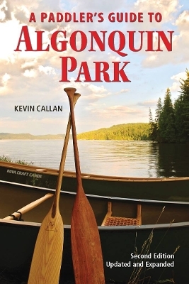 Paddler's Guide to Algonquin Park - Kevin Callan