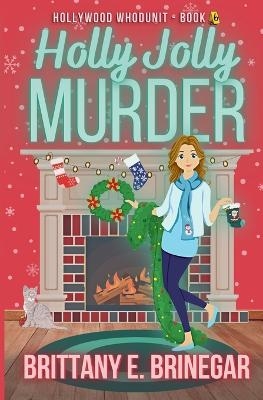 Holly Jolly Murder - Brittany E Brinegar