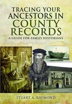 Tracing Your Ancestors in County Records - Stuart A. Raymond