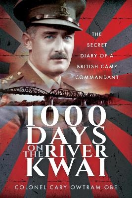 1000 Days on the River Kwai - Cary Owtram