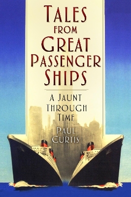 Tales from Great Passenger Ships - Paul Curtis