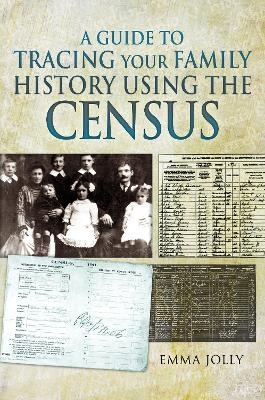 A Guide to Tracing Your Family History using the Census - Emma Jolly