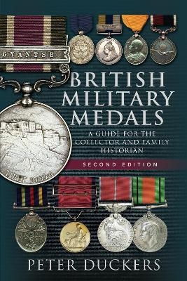 British Military Medals - Second Edition - Peter Duckers