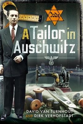 A Tailor in Auschwitz - DAVID VAN TURNHOUT, Dirk Verhofstadt