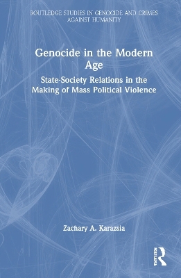 Genocide in the Modern Age - Zachary A. Karazsia