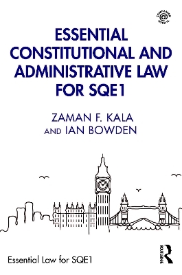 Essential Constitutional and Administrative Law for SQE1 - Zaman F. Kala, Ian Bowden