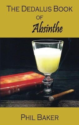 A The Dedalus Book of Absinthe - Phil Baker