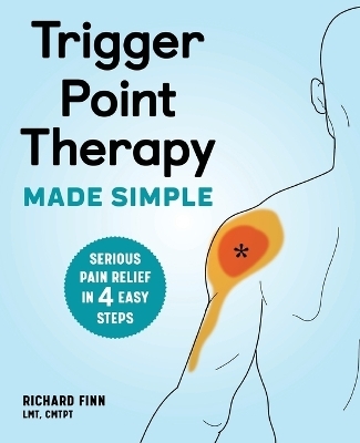 Trigger Point Therapy Made Simple - Richard Finn