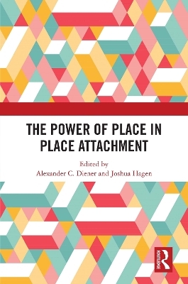 The Power of Place in Place Attachment - 