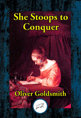 She Stoops to Conquer -  Oliver Goldsmith