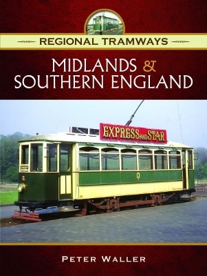 Regional Tramways -  Midlands and South East England - Peter Waller