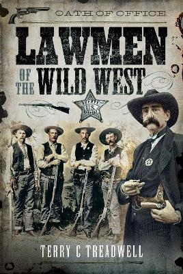 Lawmen of the Wild West - Terry C Treadwell