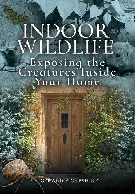 Indoor Wildlife - Gerard Cheshire