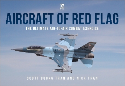 Aircraft of Red Flag - Nick Tran, Scott Cuong Tran