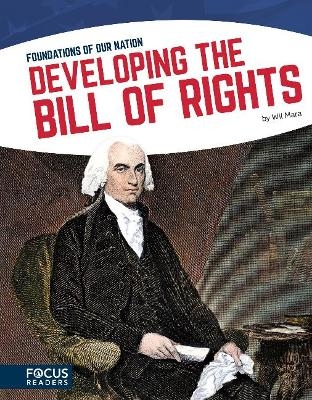 Developing the Bill of Rights - Wil Mara