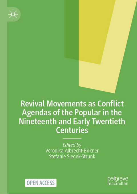 Revival Movements as Conflict Agendas of the Popular in the Nineteenth and Early Twentieth Centuries - 