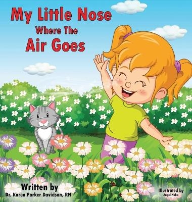 My Little Nose Where the Air Goes (for girls) - Dr Karen Parker Davidson