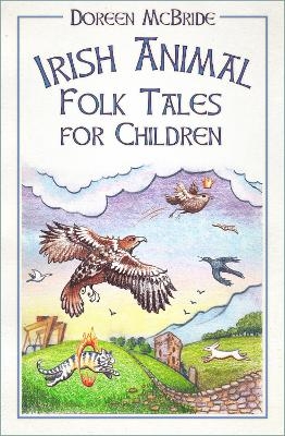 Irish Animal Folk Tales for Children - Doreen McBride