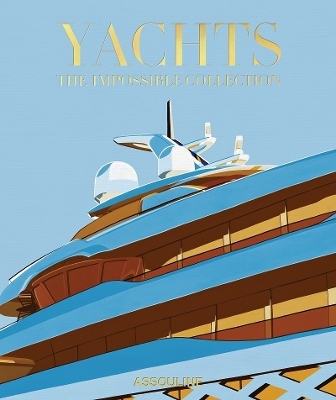 Yachts: The Impossible Collection FIRM SALE