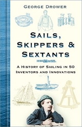 Sails, Skippers and Sextants - Drower, George