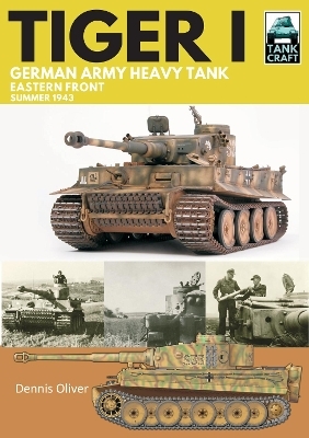 Tiger I: German Army Heavy Tank - Dennis Oliver