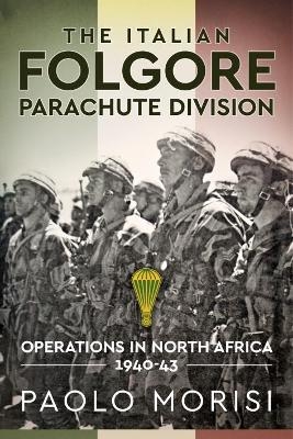 The Italian Folgore Parachute Division - Paolo Morisi